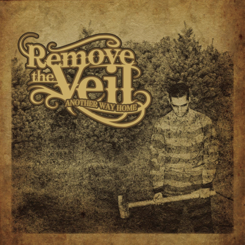 Remove The Veil : Another Way Home